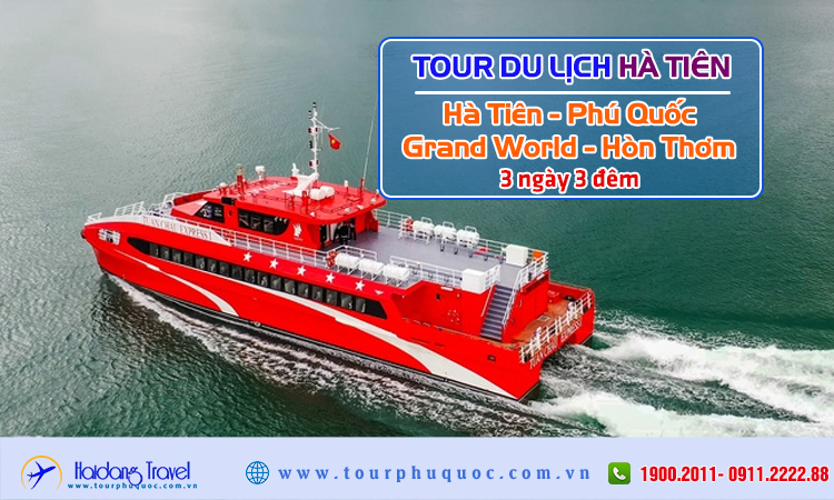 Tour du lịch Hà Tiên - Phú Quốc - Grand World - Hòn Thơm 3 Ngày 3 Đêm