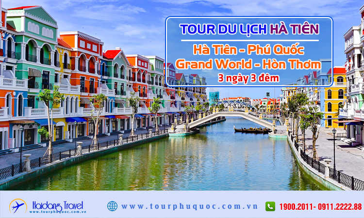 Tour du lịch Hà Tiên - Phú Quốc - Grand World - Hòn Thơm 3 Ngày 3 Đêm