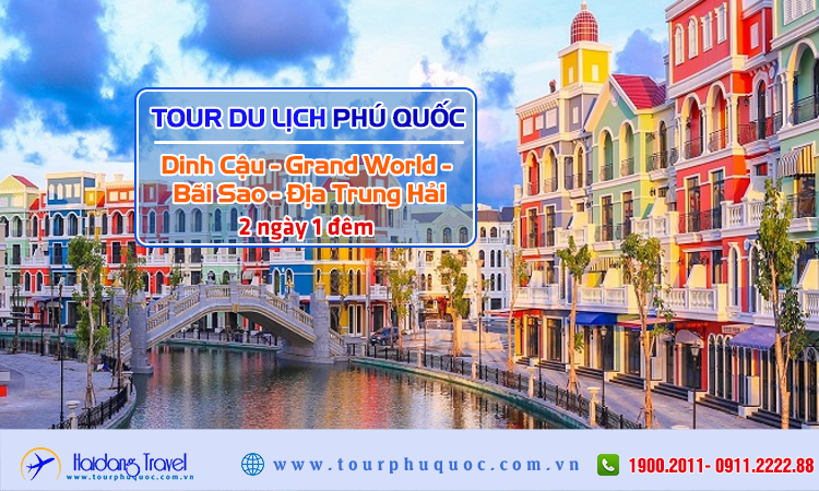 Tour du lich Phú Quốc - Grand World - Địa Trung Hải 2 Ngày 1 Đêm