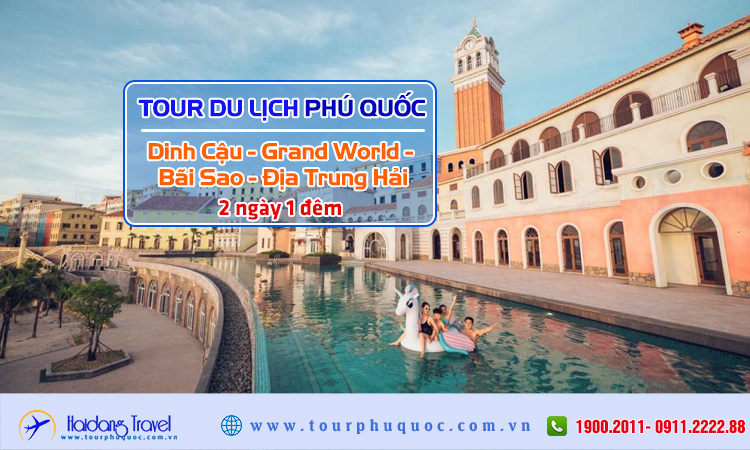 Tour du lich Phú Quốc - Grand World - Địa Trung Hải 2 Ngày 1 Đêm